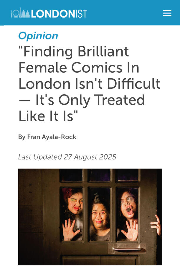 "Finding Brilliant Female Comics In London Isn't Difficult — It's Only Treated Like It Is" by Fran Ayala-Rock for Londonist